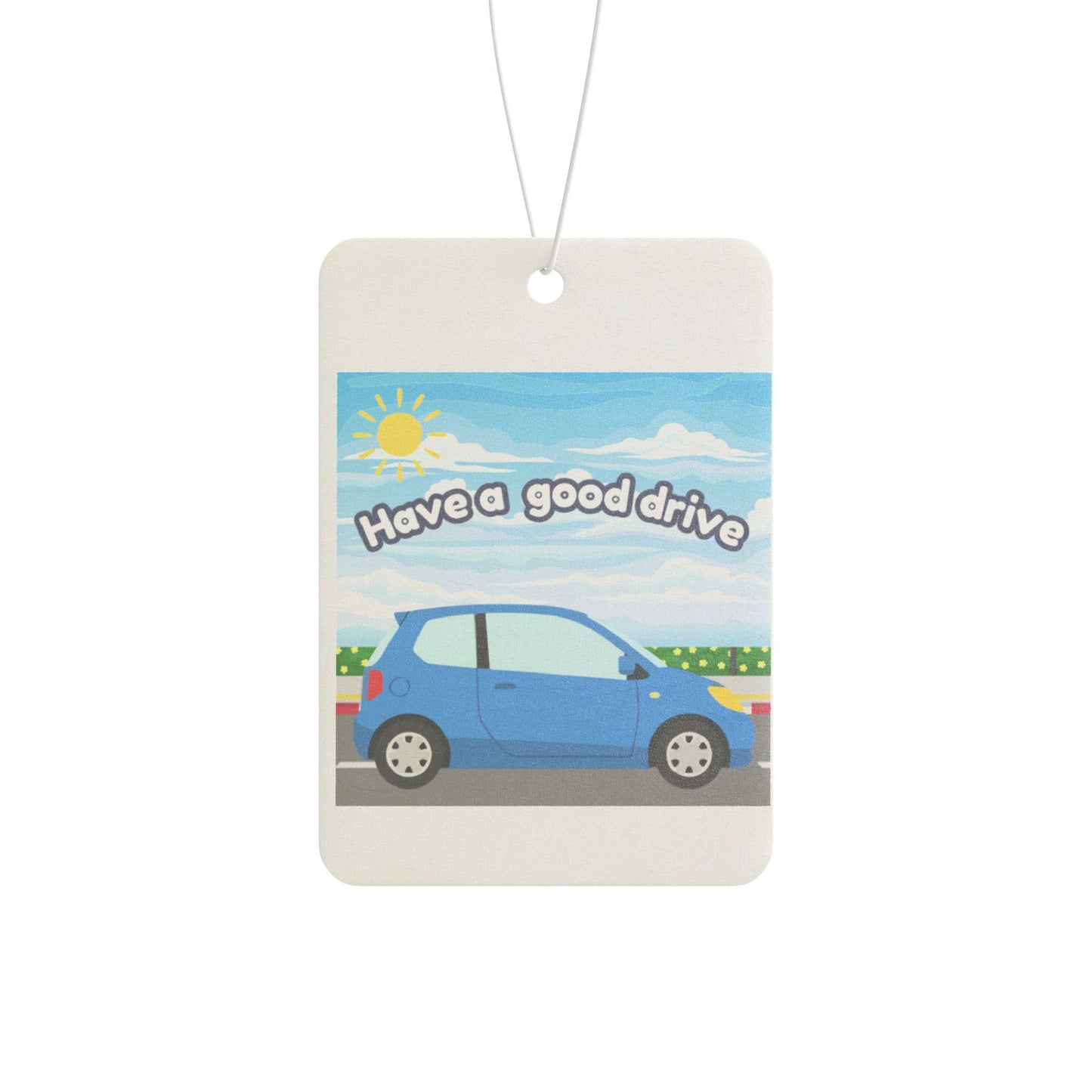 Car Air Freshener – "Have a Good Drive" Blue Car Scented Hanging Accent